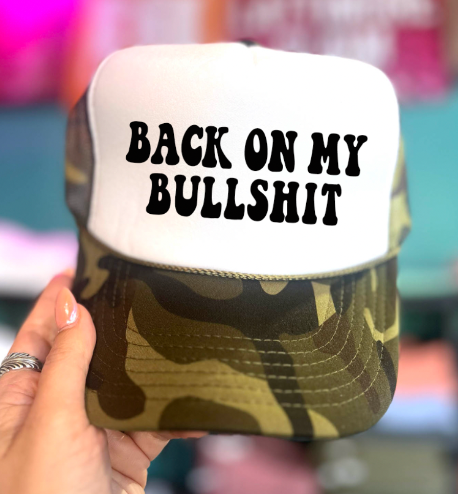 Back On My Bullshit - Foam Trucker Cap - Multiple color choices
